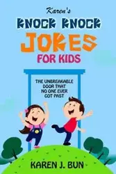 Karen's Knock Knock Jokes For Kids - Karen J. Bun