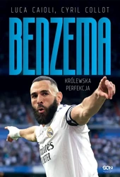 Karim Benzema. Królewska perfekcja - Luca Caioli, Cyril Collot, Bartłomiej Łopatka, Ba