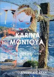 Karina Montoya Su Vida y Su Cruz - Angela Casas