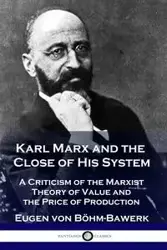 Karl Marx and the Close of His System - von Böhm-Bawerk Eugen