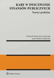 Kary w dyscyplinie finansów publicznych Teoria i praktyka - Wojciech Bożek