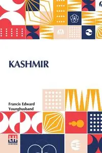 Kashmir - Francis Edward Younghusband