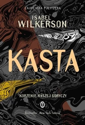 Kasta. Korzenie naszej goryczy - Isabel Wilkerson