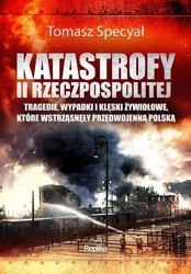 Katastrofy II Rzeczpospolitej. Tragedie.. - Tomasz Specyał