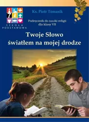 Katechizm SP 7 Twoje Słowo... podr WARSZAWA - Piotr Tomasik
