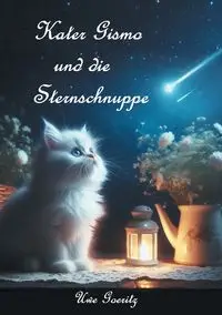 Kater Gismo und die Sternschnuppe - Goeritz Uwe