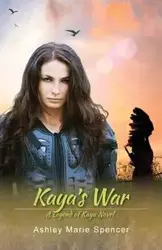 Kaya's War - Spencer Ashley Marie