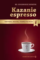 Kazanie espresso - rok B - ks. Eugeniusz Burzyk