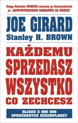 Każdemu sprzedasz wszystko co zechcesz - Joe Girard, Stanley H. Brown