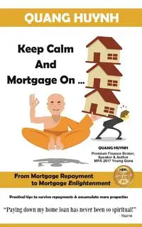 Keep Calm and Mortgage On - Huynh Quang