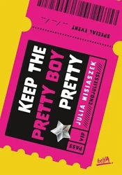 Keep The Pretty Boy Pretty - Julia Misiaszek