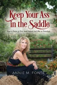 Keep Your Ass in the Saddle - Annie M. Fonte