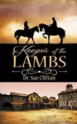 Keeper of the Lambs - Clifton Sue Dr.