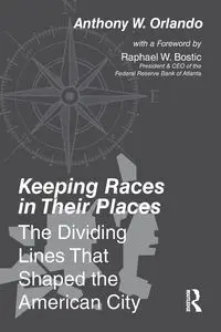 Keeping Races in Their Places - Orlando Anthony W.