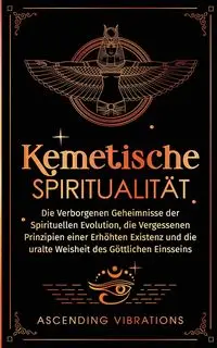 Kemetische Spiritualität - Vibrations Ascending