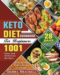 Keto Diet Cookbook For Beginners - Gemma E. Shackell