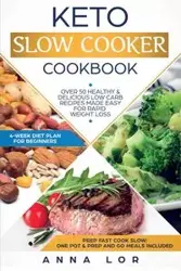 Keto Slow Cooker Cookbook - Anna Lor