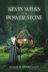 Kevin Wilks and the Power Stone - Kevin Shortland N