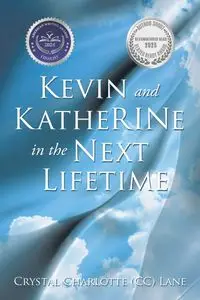 Kevin and KatheRINe in the Next Lifetime - Lane Crystal Charlotte (CC)