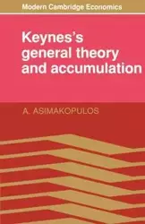 Keynes's General Theory and Accumulation - Asimakopulos A.