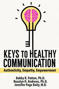 Keys to Healthy Communication - Bobby R. Patton Ph.D.