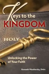 Keys to the Kingdom - Kenneth Weathersby B