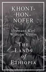 Khont-Hon-Nofer - The Lands of Ethiopia - Kumm H. K. W.