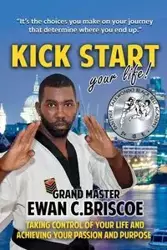 Kick Start your Life! - Briscoe Ewan C.