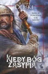 Kiedy Bóg zasypia - Rafał Dębski