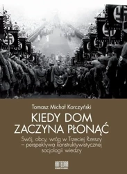 Kiedy dom zaczyna płonąć - Tomasz Michał Korczyński