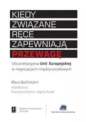 Kiedy związane ręce zapewniają przewagę - Klaus Bachmann, Katarzyna Decko, Agata Rusek