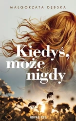 Kiedyś, może nigdy - Małgorzata Dębska