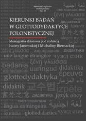Kierunki badań w glottodydaktyce polonistycznej - red. Iwona Janowska, Michalina Biernacka