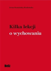 Kilka lekcji o wychowaniu - Irena Kamińska-Radomska