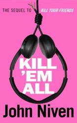 Kill ’Em All - John Niven