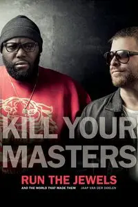 Kill Your Masters - Van Doelen Jaap Der