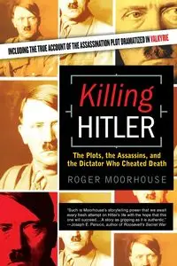 Killing Hitler - Roger Moorhouse