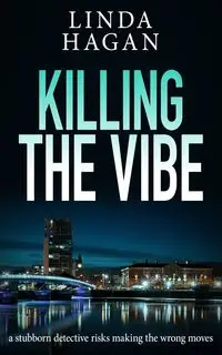 Killing The Vibe - Linda Hagan