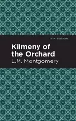 Kilmeny of the Orchard - Montgomery L. M.
