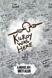 Kilroy Was Here - Allen Brett