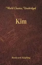 Kim (World Classics, Unabridged) - Rudyard Kipling