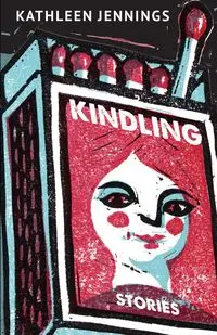 Kindling - Kathleen Jennings