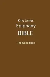 King James Epiphany Bible  (Black Cover) - Editors Volunteer