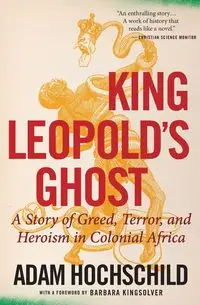 King Leopold's Ghost - Adam Hochschild