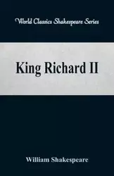 King Richard II (World Classics Shakespeare Series) - William Shakespeare