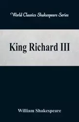 King Richard III  (World Classics Shakespeare Series) - William Shakespeare