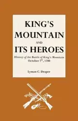 King's Mountain and Its Heroes - Draper L. C.