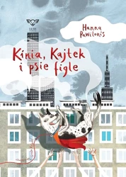 Kinia, Kajtek i psie figle - Hanna Pawilonis