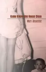 Kinky Keeps the House Clean - Mari Deweese