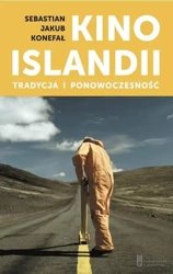 Kino Islandii. Tradycja i ponowczesność - Sebastian Jakub Konefał